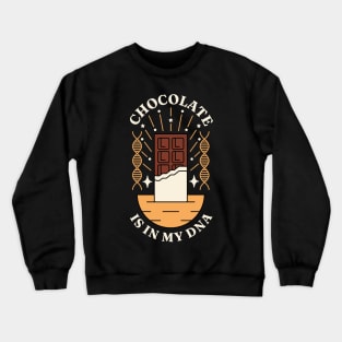 Chocolate is in My DNA Crewneck Sweatshirt